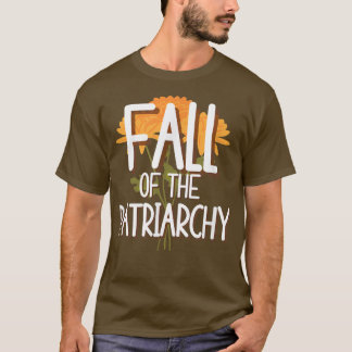 Fall of the Patriarchy Autumn Flower Bouquet Femin Tシャツ