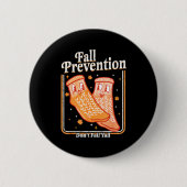 Fall Prevention Don't Fall Y'all Physical Therapy  缶バッジ (正面)
