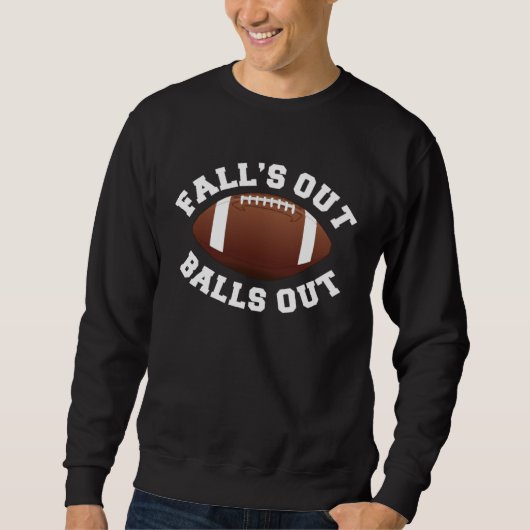 Fall s Out Balls Out Football スウェットシャツ (正面)
