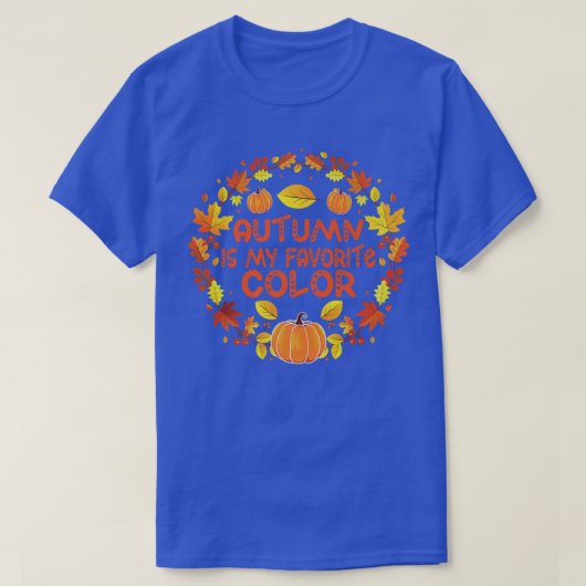 Fall Season Falling Leaves Autumn Is My Favorite C Tシャツ (デザイン正面)