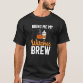 Fall Season Funny Pumpkin Spice Bring Me My Witche Tシャツ (正面)