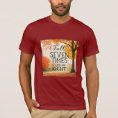 Fall Seven Times, Stand Up Eight | Japanese Resili Tシャツ (正面)