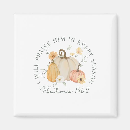Fall Thanksgiving Pumpkin I Will Praise Him In Eve マグネット (正面)