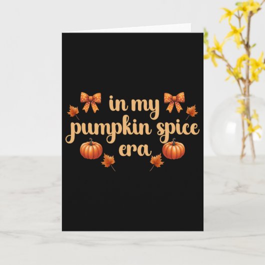Fall Vibes Thanksgiving in My Pumpkin Spice Era' F カード (黄色い花)