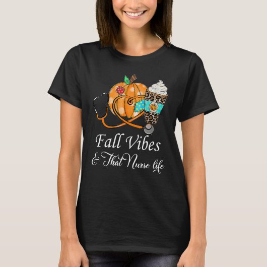 Fall Vibes & That Nurse Life Fall Season Autumn Nu Tシャツ (正面)