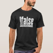 False Programming Coding Developer Programmer Tシャツ (正面)