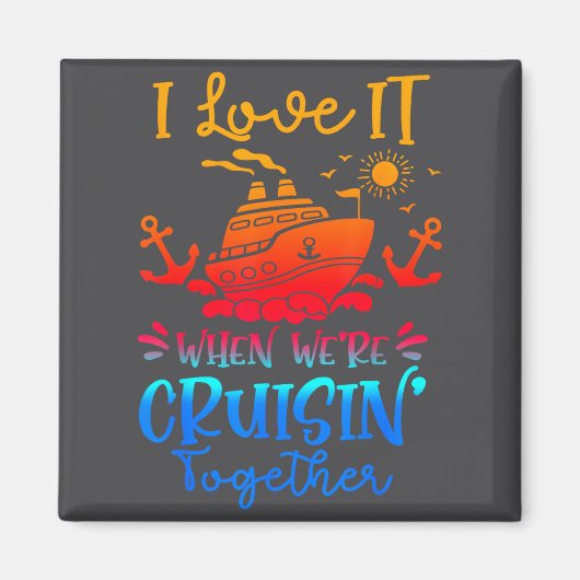 Family Cruise 2026 I Love It When We're Cruisin' T マグネット (正面)