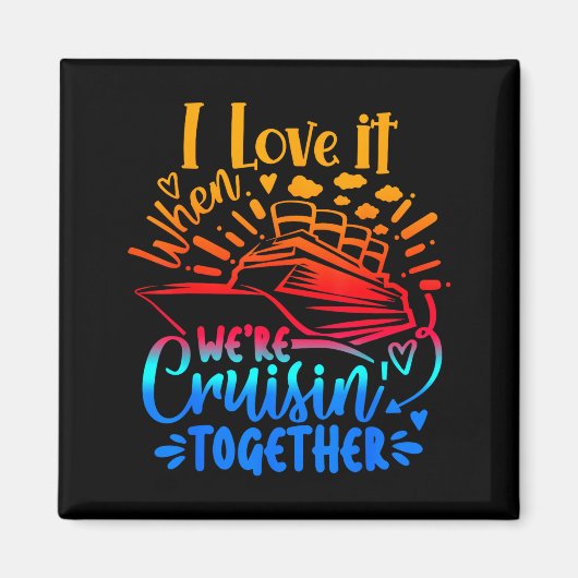 Family Cruise 2026 I Love It When We're Cruisin' T マグネット (正面)