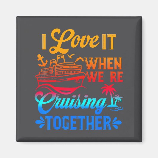 Family Cruise 2026 I Love It When We're Cruisin' T マグネット (正面)