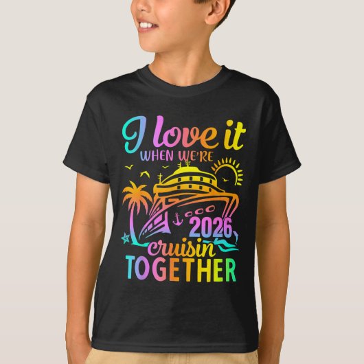 Family Cruise 2026 I Love It When We're Cruisin' T Tシャツ (正面)