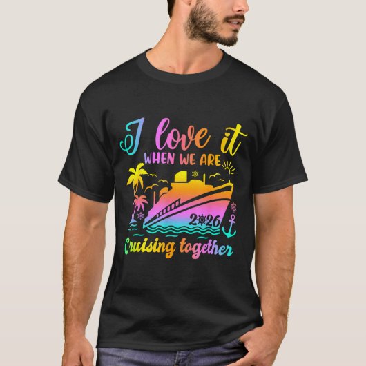 Family Cruise 2026 I Love It When We're Cruisin' T Tシャツ (正面)