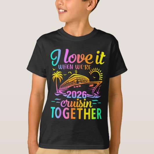 Family Cruise 2026 I Love It When We're Cruisin' T Tシャツ (正面)