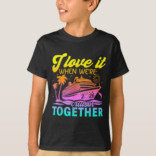 Family Cruise 2026 I Love It When We're Cruisin' T Tシャツ (正面)