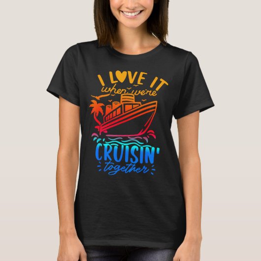 Family Cruise 2026 I Love It When We're Cruisin' T Tシャツ (正面)