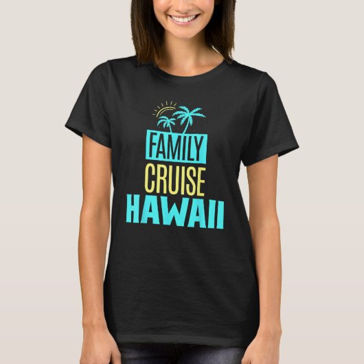 Family Cruise Hawaii Ship Travel Vacation Tシャツ (正面)
