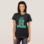 Family Cruise Hawaii Ship Travel Vacation Tシャツ (正面フル)