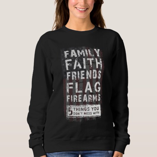 family faith friends flag firearms スウェットシャツ (正面)