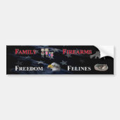 family, firearms, freedom and felines bumper stick バンパーステッカー (正面)