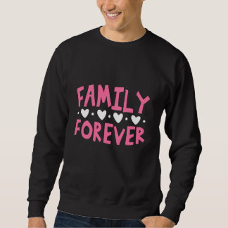Family Forever スウェットシャツ