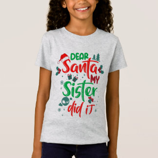 Family Funny Dear Santa My Sister Did It Christmas Tシャツ