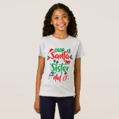 Family Funny Dear Santa My Sister Did It Christmas Tシャツ (正面フル)
