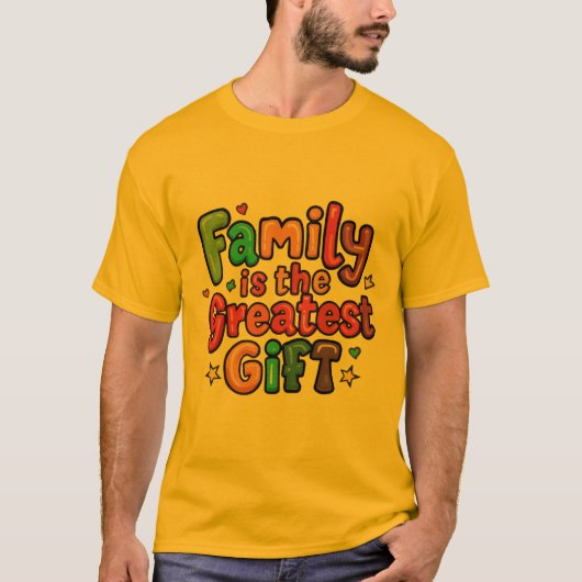 FAMILY IS THE GREATEST GIFT T-SHIRT  Tシャツ (正面)