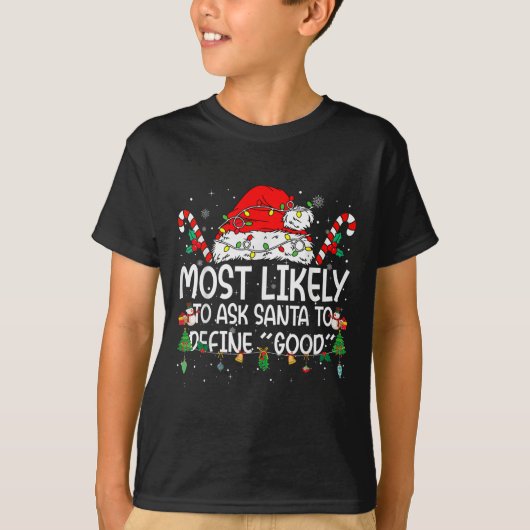 Family Matching Xmas Most Likely To Ask Santa To D Tシャツ (正面)