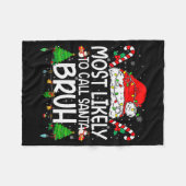 Family Matching Xmas Most Likely To Call Santa Bru フリースブランケット (正面(横))