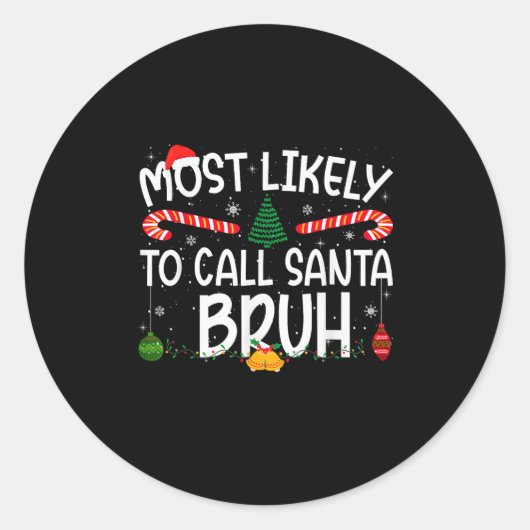 Family Matching Xmas Most Likely To Call Santa Bru ラウンドシール (正面)