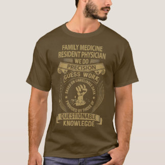 Family Medicine Resident Physician We Do Precision Tシャツ