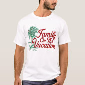 Family On The Vacation Tシャツ (正面)