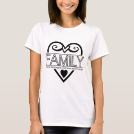 Family Quote – “人生の始まりと愛が永遠に続く場所” Tシャツ