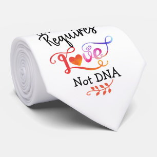 Family Requires Love Not DNA, Adoption Gifts ネクタイ