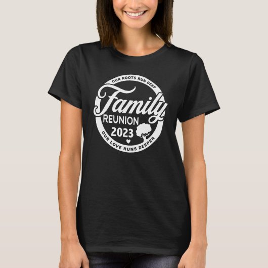 Family Reunion 2023 Our Roots Run Deep Our Love Ru Tシャツ (正面)