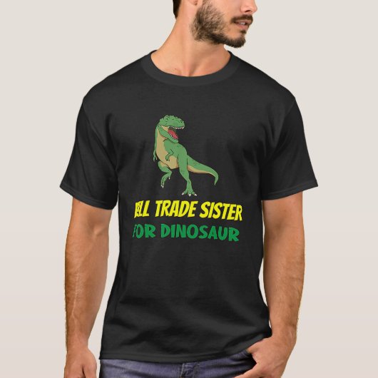 Family Siblings Love Brother Trade Sister For Dino Tシャツ (正面)