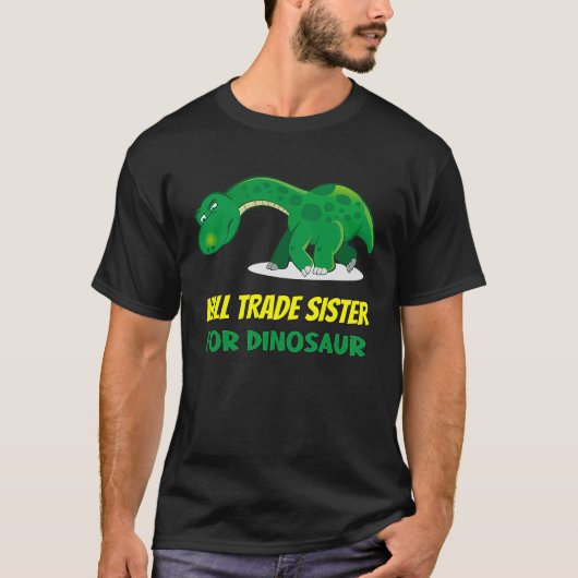 Family Siblings Love Brother Trade Sister For Dino Tシャツ (正面)