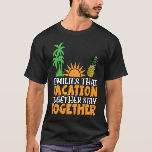 Family that Vacation together stay together Matchi Tシャツ (正面)