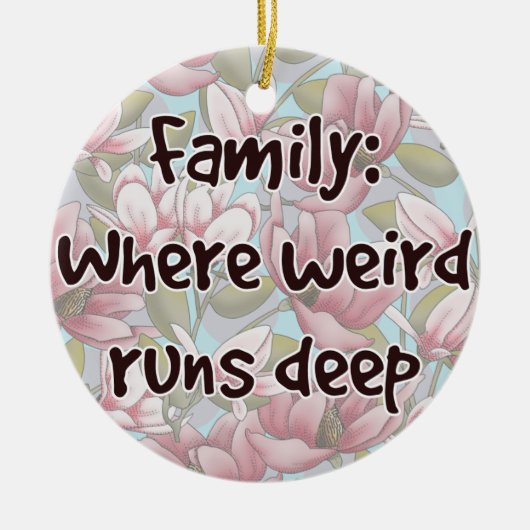 Family: Where Weird Runs Deep セラミックオーナメント (正面)
