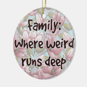 Family: Where Weird Runs Deep セラミックオーナメント (左)
