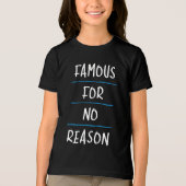 Famous for No Reason トライブレンドＴシャツ (正面)