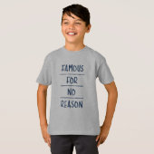 Famous for No Reason Tシャツ (正面フル)