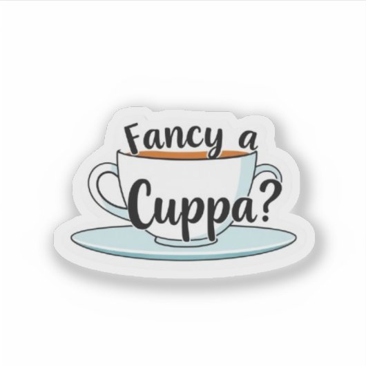 Fancy a Cuppa Tea Time Quote Vinyl シール (正面)