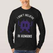 Fantasy Alien Science Nerd, I Dont Believe In Huma Tシャツ (正面)