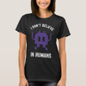Fantasy Alien Science Nerd, I Dont Believe In Huma Tシャツ (正面)