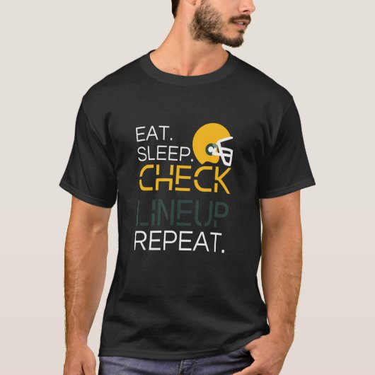 Fantasy Football T-Shirt, Eat Sleep Check Lineup R Tシャツ (正面)