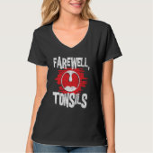 Farewell Tonsils  Tonsillectomy Tonsil Removal Pos Tシャツ (正面)