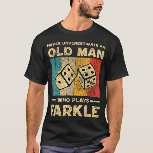 Farkleをするおじいさんをナメるな Tシャツ (正面)