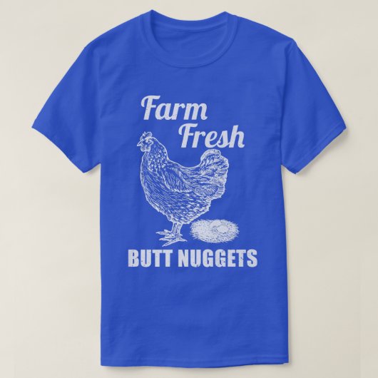 Farm Fresh Butt Nuggets Farmer Chicken Farm  Tシャツ (デザイン正面)