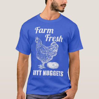 Farm Fresh Butt Nuggets Farmer Chicken Farm  Tシャツ