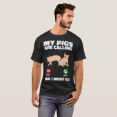 Farm Piglet My Pigs Are Calling And I Must Go Tシャツ (正面フル)